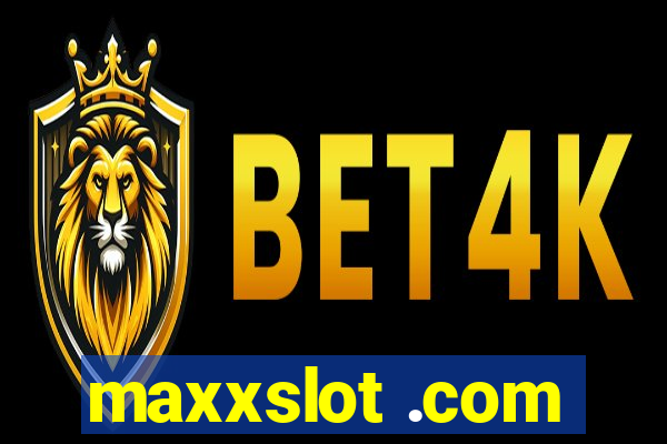 maxxslot .com